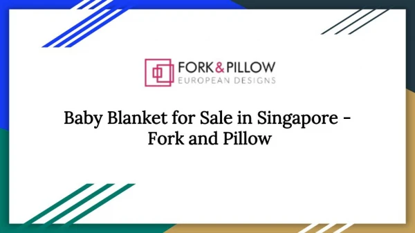 Baby Blanket for Sale in Singapore - Fork and Pillow