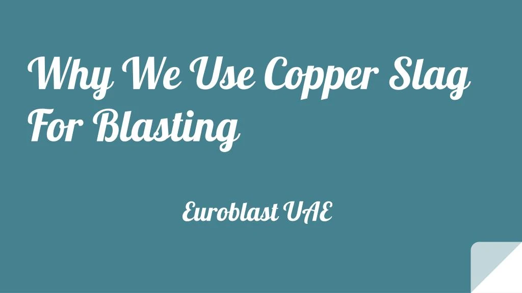 why we use copper slag for blasting