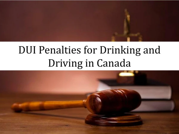DUI Penalties for Drinking and Driving in Canada