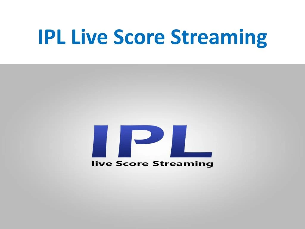 ipl live score streaming
