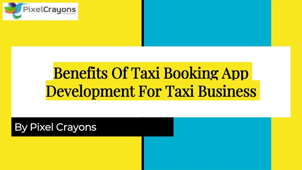 benefits of taxi booking app development for taxi business