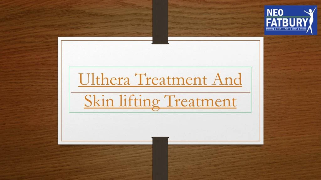 u lthera treatment and s kin lifting treatment