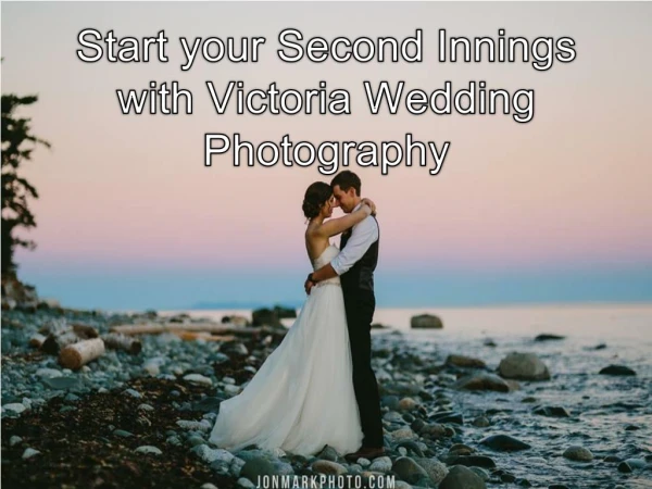 Start your Second Innings with Victoria Wedding Photography