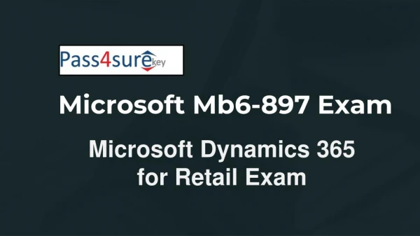 Move Towards Microsoft Dynamics 365 Retails Exam With Mb6-897 Dumps Book
