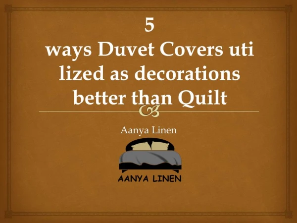 5 ways Duvet Covers utilized as decorations better than Quilt