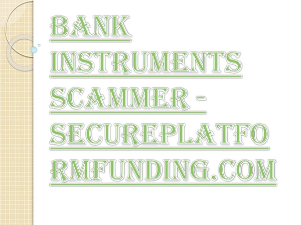 Bank Instruments Scammer - Secure Platform Funding