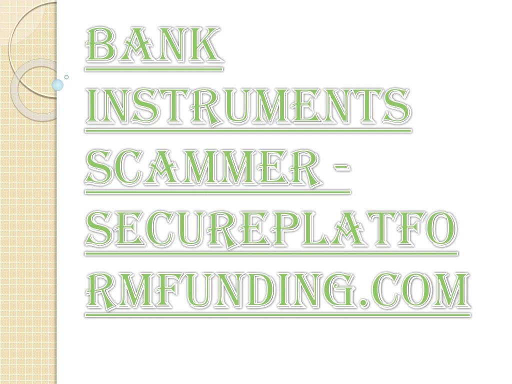 bank instruments scammer secureplatformfunding com