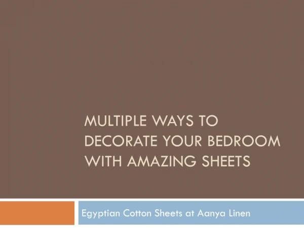 Multiple ways to decorate your Bedroom with amazing Sheets