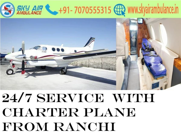 Use 24/7 Sky Air Ambulance service at Low-Cost from Ranchi