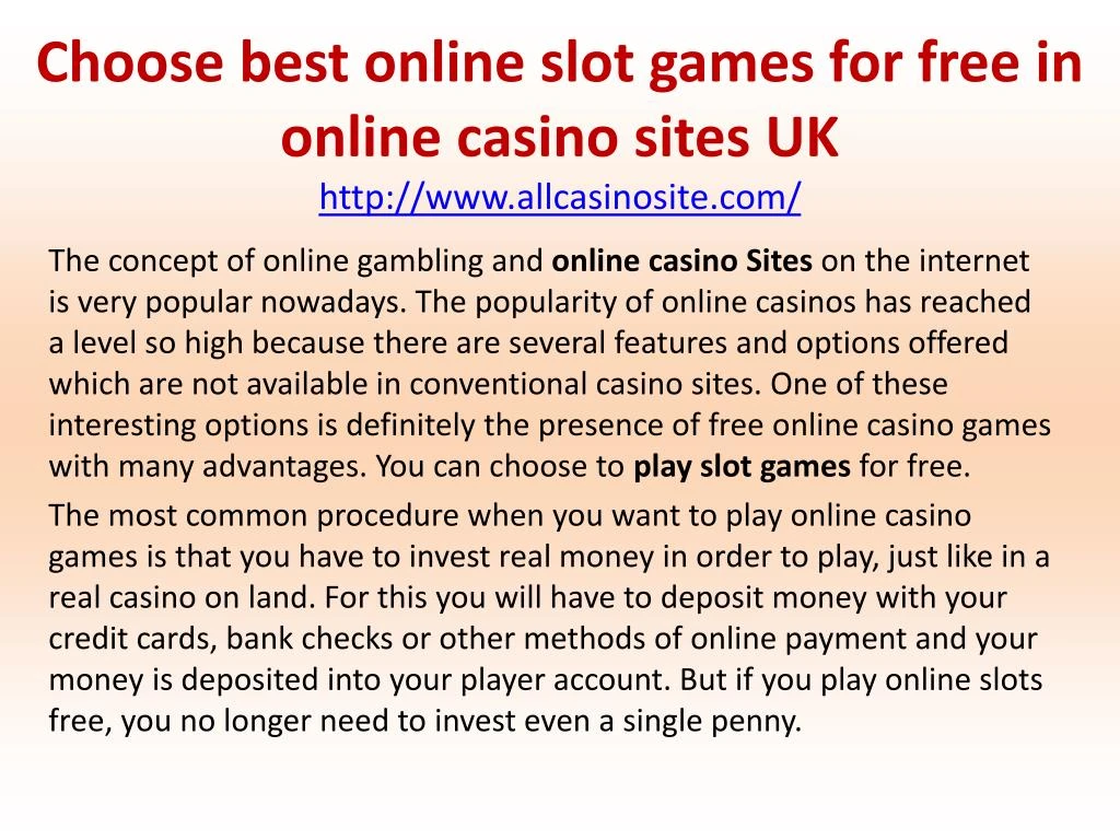 choose best online slot games for free in online casino sites uk http www allcasinosite com