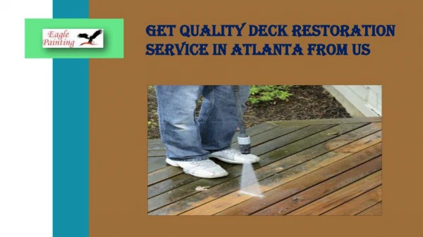 Get quality deck restoration service in Atlanta from us