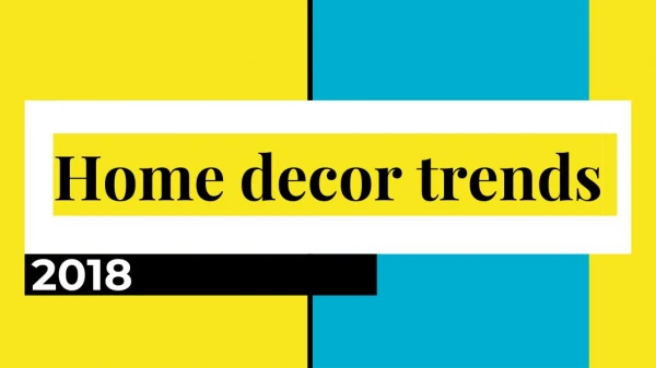 10 home decor and design trends we'll be watching in 2018