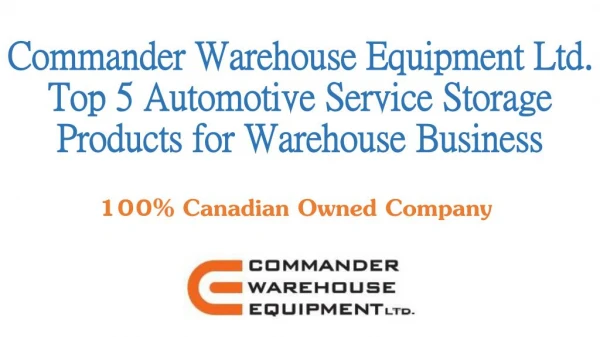 Commander Warehouse Equipment Ltd. - Top 5 Automotive Service Storage