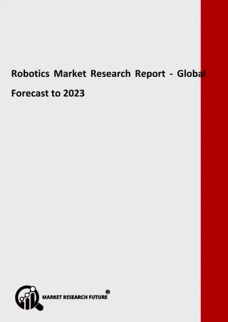 Robotics Market: Demand, Overview, Price and Forecasts To 2023 - slide 1