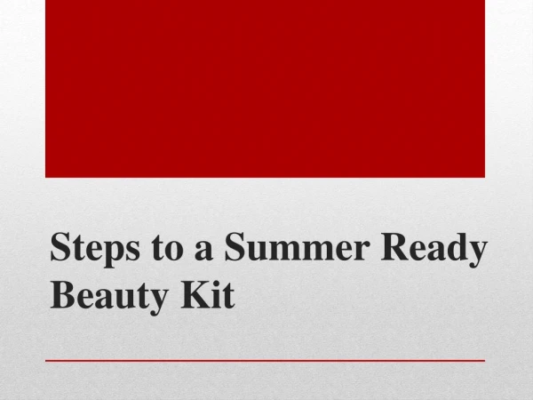Steps to a Summer Ready Beauty Kit