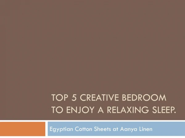 Top 5 Creative Bedroom to Enjoy a relaxing sleep