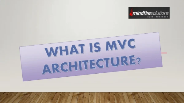 WHAT IS MVC ARCHITECTURE?