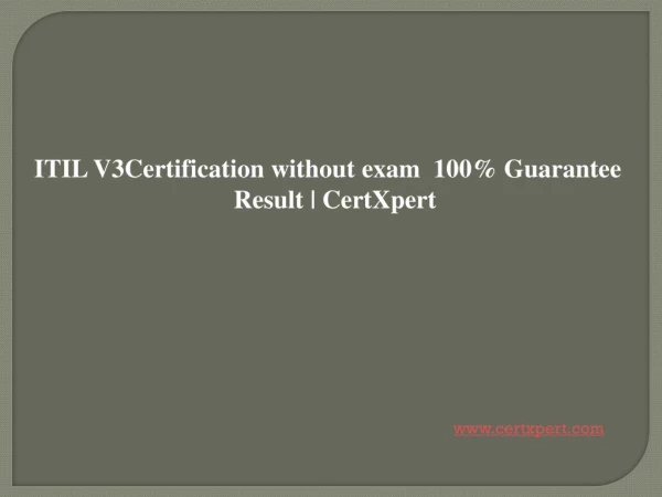 ITIL v3 Certification without exam 100% Guarantee Result | CertXpert