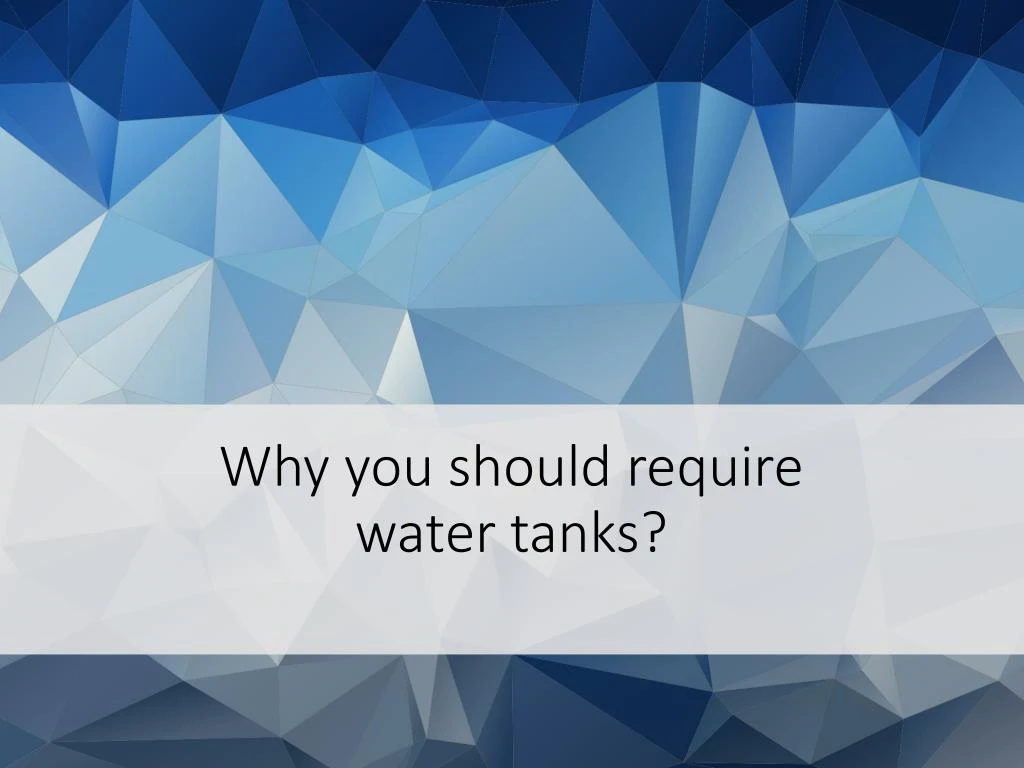 why you should require water tanks