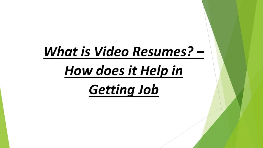 what is video resumes how does it help in getting