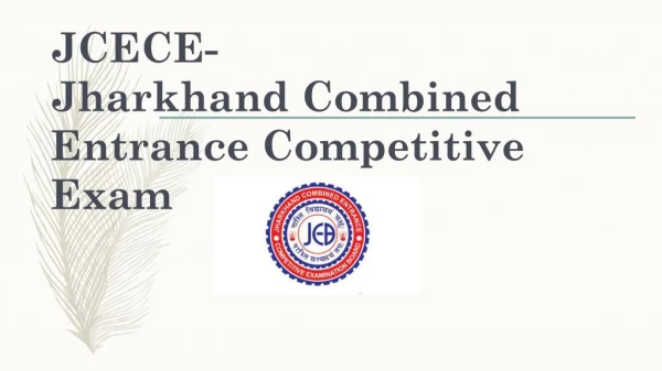 JCECE- Jharkhand Combined Entrance Competitive Exam