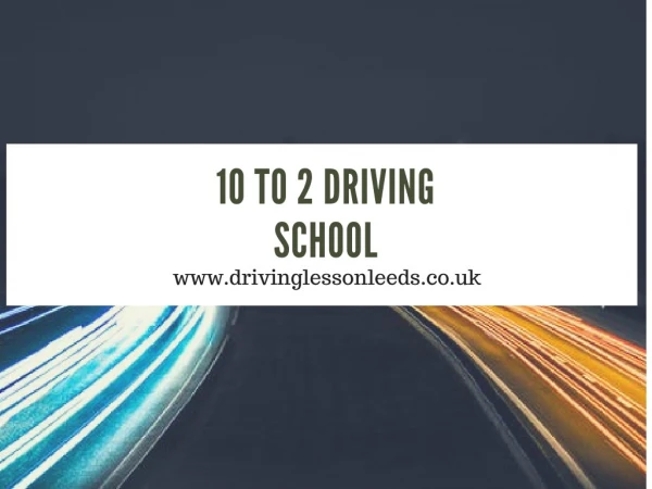 Searching for a qualified driving instructor in Leeds.