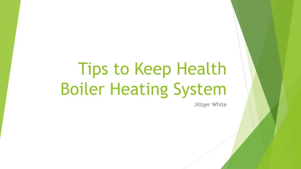 tips to keep health boiler heating system