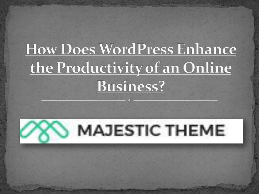 how does wordpress enhance the productivity of an online business