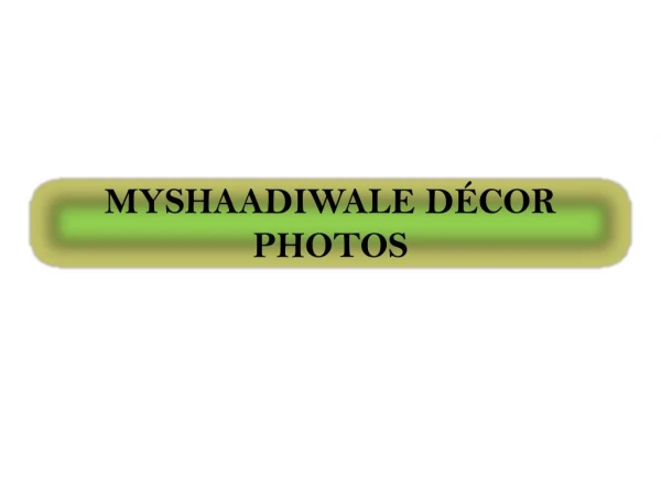 myshaadiwale decor photos