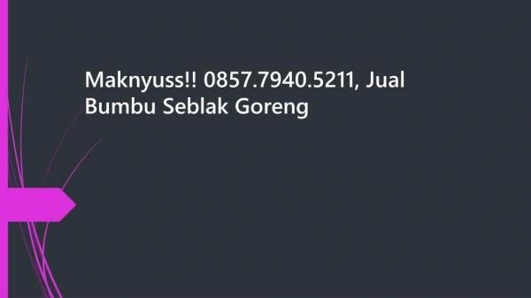Maknyuss!! 0857.7940.5211, Produsen Bumbu Seblak Basah Cirebon