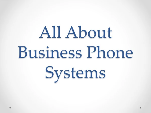 All About Business Phone Systems