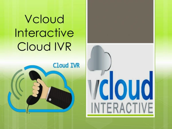 Try the BEST IVR solutions of the Vcloud interactive
