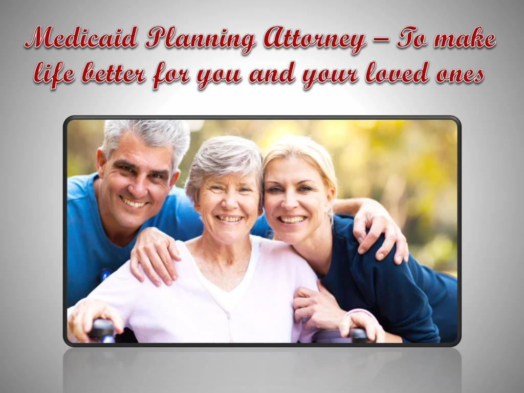 medicaid planning attorney to make life better