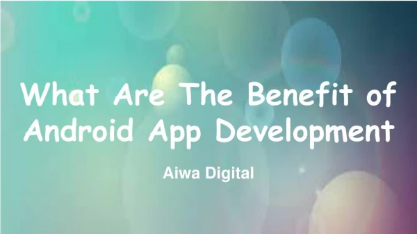 Android App Development Company In Dubai - Aiwa Digital