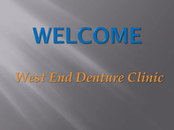 Get Denture Clinic in West End