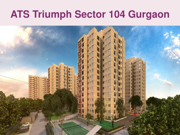 ATS Group ATS Triumph Sector 104 Gurgaon