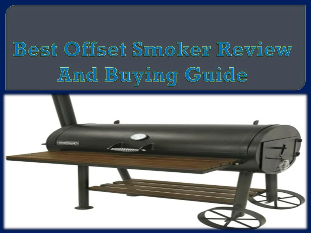best offset smoker review and buying guide