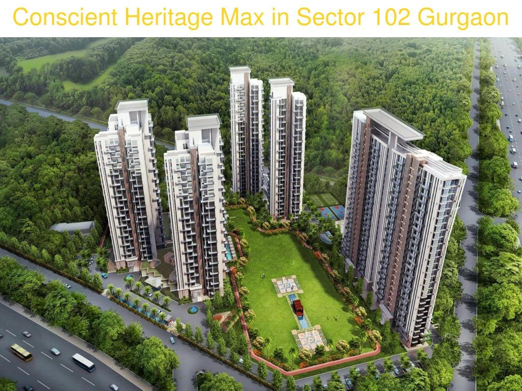 conscient heritage max in sector 102 gurgaon