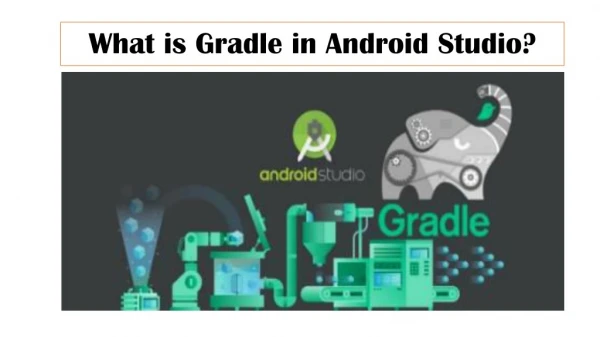 What is Gradle in Android Studio?
