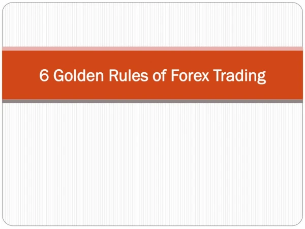 6 Golden Rules of Forex Trading