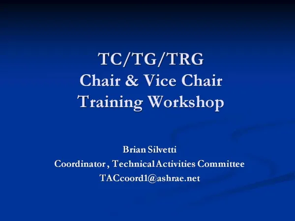 Brian Silvetti Coordinator , Technical Activities Committee TACcoord1ashrae