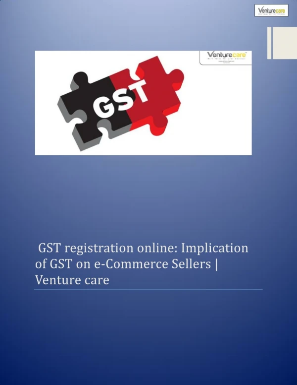 GST registration online Implication of GST on e-Commerce Sellers Venture care