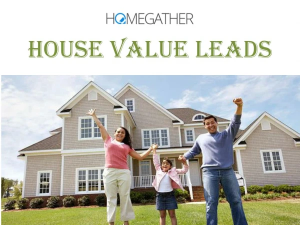 HOUSE VALUE LEADS