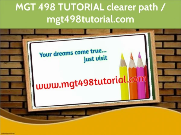 MGT 498 TUTORIAL Clearer Path / mgt498tutorial.com