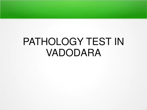 pathology test in vadodara
