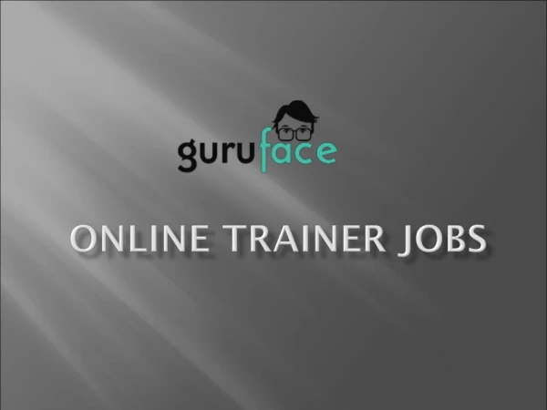 Online trainer jobs - Guruface