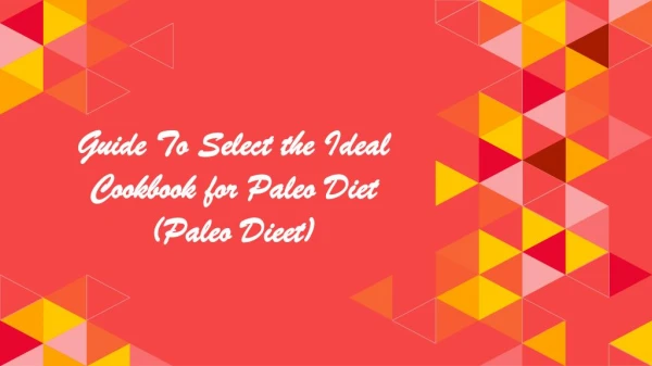 Guide To Select the Ideal Cookbook for Paleo Diet (Paleo Dieet)