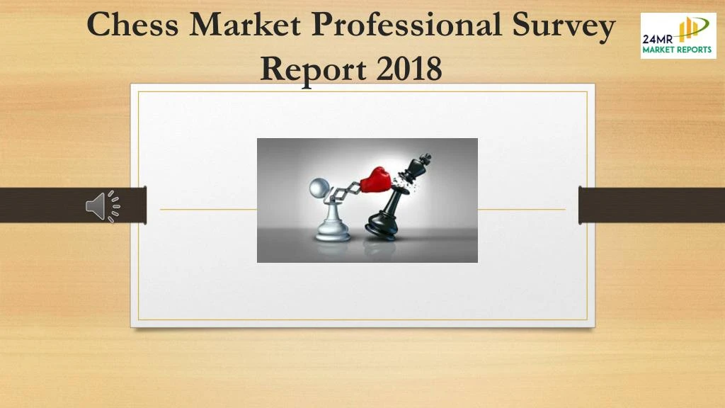 chess market professional survey report 2018
