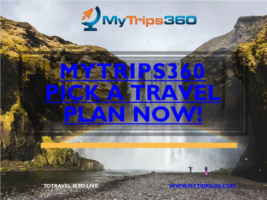 mytrips360 pick a travel plan now