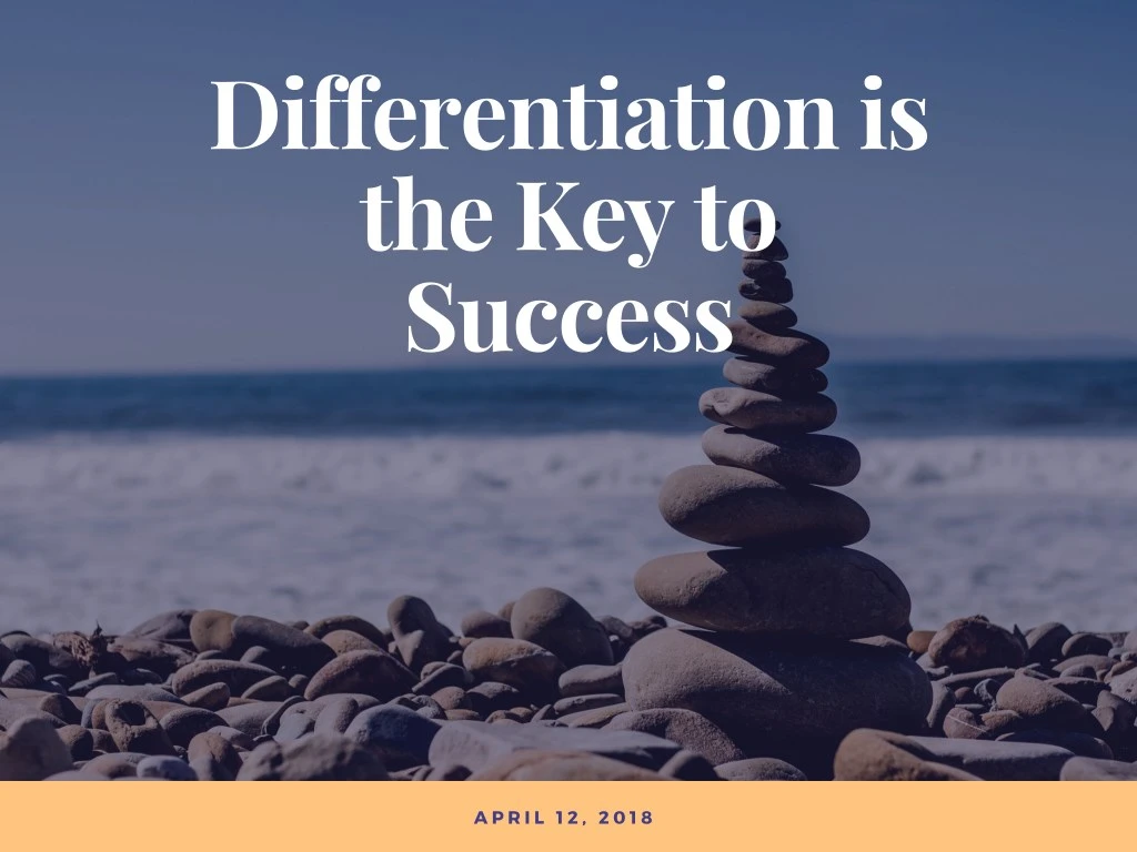 differentiation is the key to success
